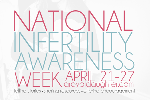 National-Infertility-Awareness-Week-at-A-Royal-Daughter